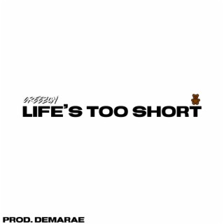 Life's Too Short