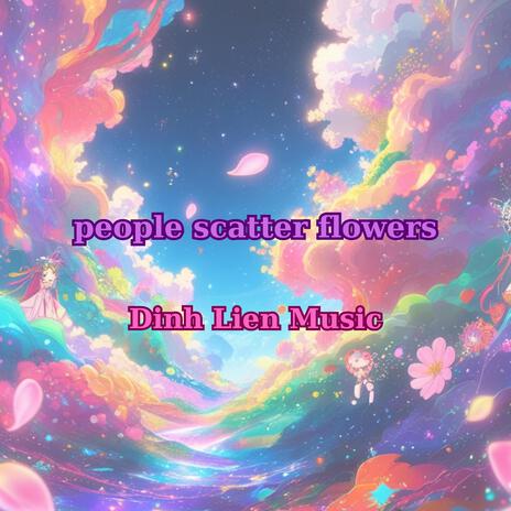 people scatter flowers | Boomplay Music