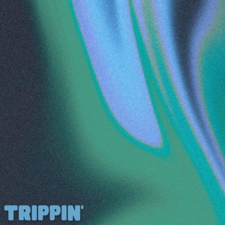 trippin'