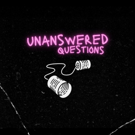 unanswered questions | Boomplay Music