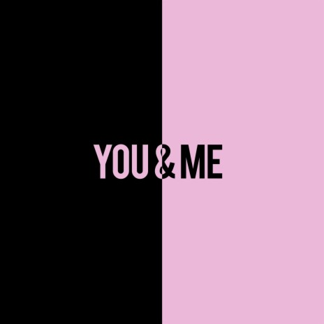 You & Me | Boomplay Music