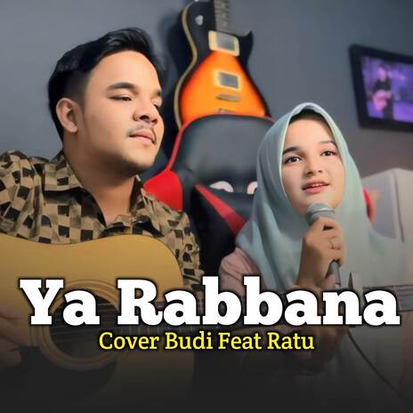 Ya Rabbana ft. Ratu | Boomplay Music