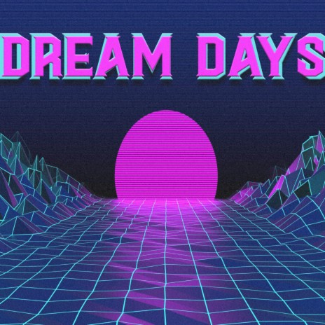 DREAM DAYS | Boomplay Music