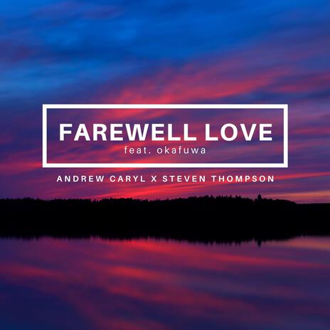 Farewell Love (feat. okafuwa) | Boomplay Music