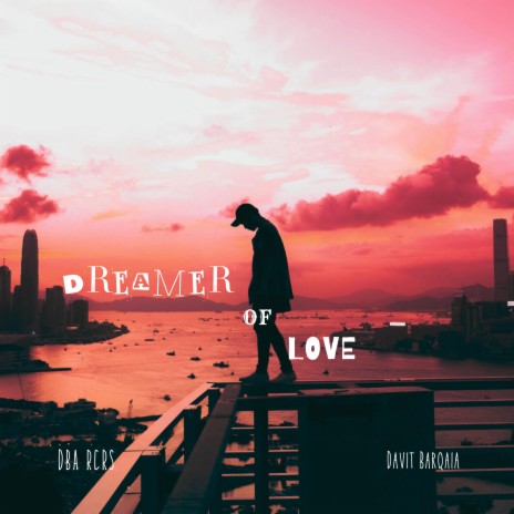 Dreamer Of Love | Boomplay Music
