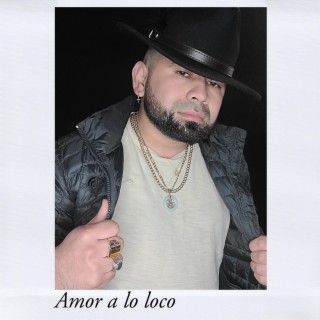 Amor a lo loco lyrics | Boomplay Music