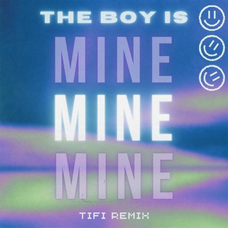 The Boy Is Mine (Remix) | Boomplay Music