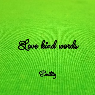 Love kind words
