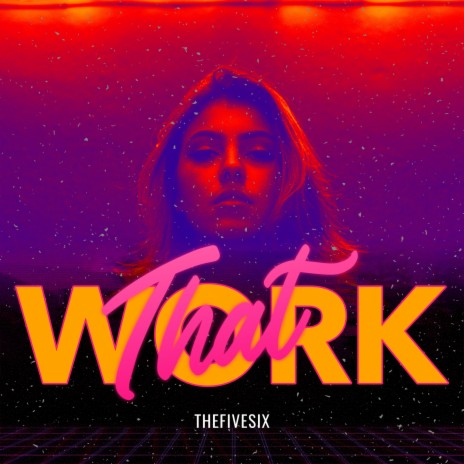 Work That | Boomplay Music