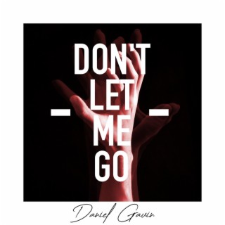 Don't Let Me Go