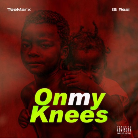 On my knees ft. IS REAL | Boomplay Music