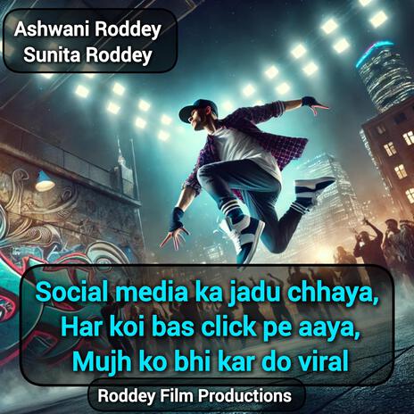 Social media ka jadu chhaya, har koi bas click pe aaya, Mujh ko bhi kar do viral ft. Sunita Roddey | Boomplay Music