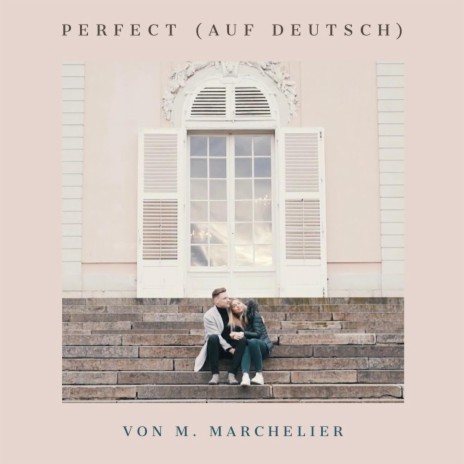 Perfect (Auf Deutsch) | Boomplay Music