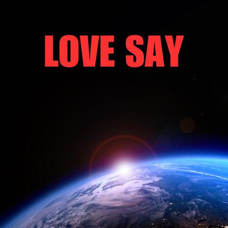 Love Say | Boomplay Music