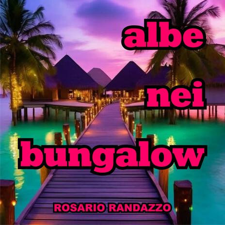 albe nei bungalow | Boomplay Music