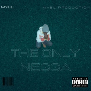 The Only Negga lyrics | Boomplay Music