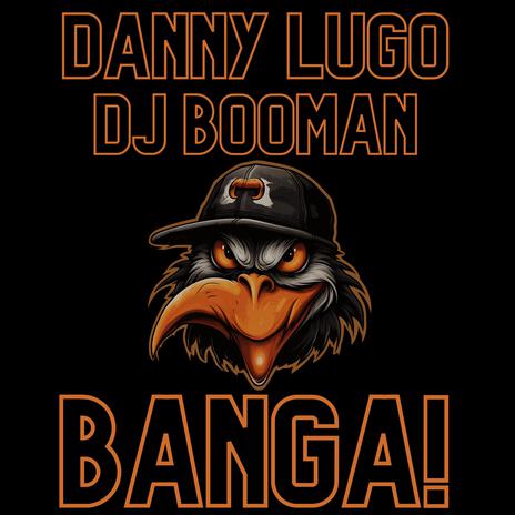 Banga! ft. DJ Booman