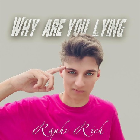 Why are you lying | Boomplay Music