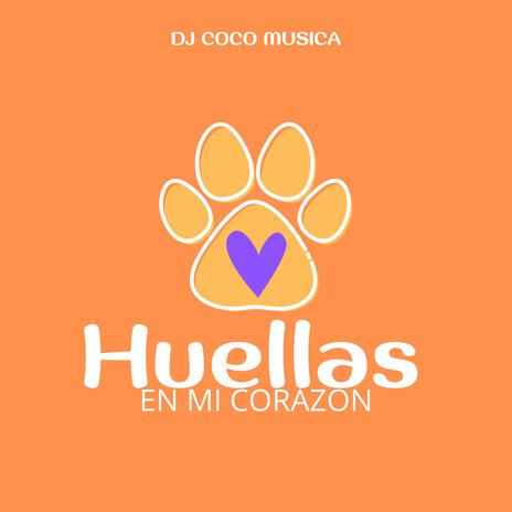 Huellas en mi corazon | Boomplay Music