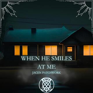 When He Smiles at Me lyrics | Boomplay Music