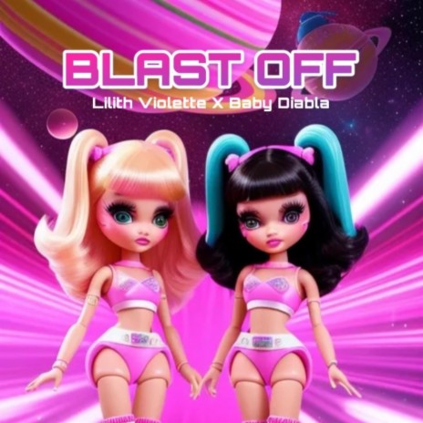 Blast Off ft. Lilith Violette | Boomplay Music