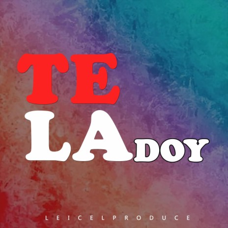 Te La Doy | Boomplay Music