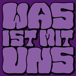 Was ist mit uns lyrics | Boomplay Music