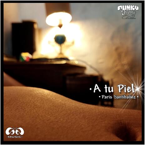 A tu Piel | Boomplay Music