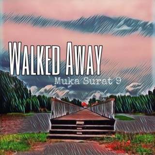 Walked Away (Berjauhan) lyrics | Boomplay Music