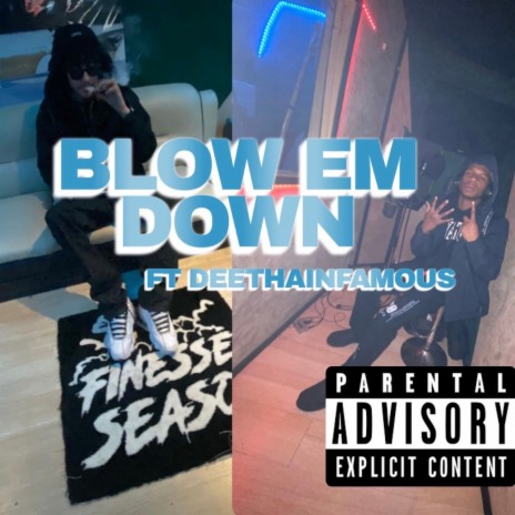 Blow Em Down ft. DeeThaInfamous | Boomplay Music