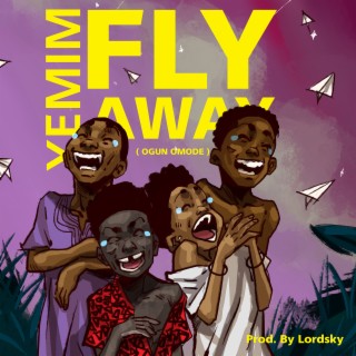 Fly Away (Ogun Omode)