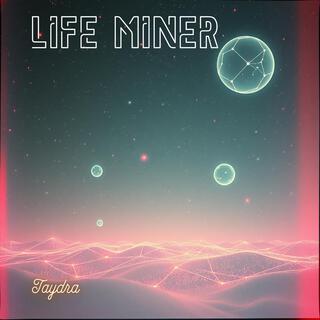 Life Miner lyrics | Boomplay Music