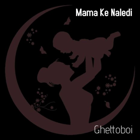 Mama Ke Naledi | Boomplay Music