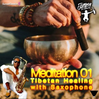 Meditation 01 Tibetan Healing with Saxophone