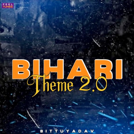 Bihari Theme 2.0 ft. Feel Tunes | Boomplay Music