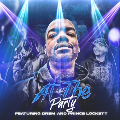 At The Party (Extended Version) ft. Drem & Prince Lockett | Boomplay Music