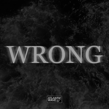 Wrong | Boomplay Music