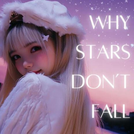 Why starts don't fall | Boomplay Music