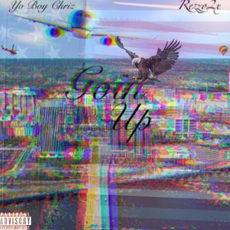 Goin' Up ft. Rezzo2x | Boomplay Music