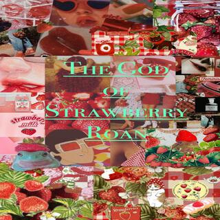 The God Of Strawberry Roan lyrics | Boomplay Music