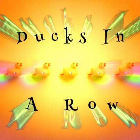 Ducks In A Row | Boomplay Music