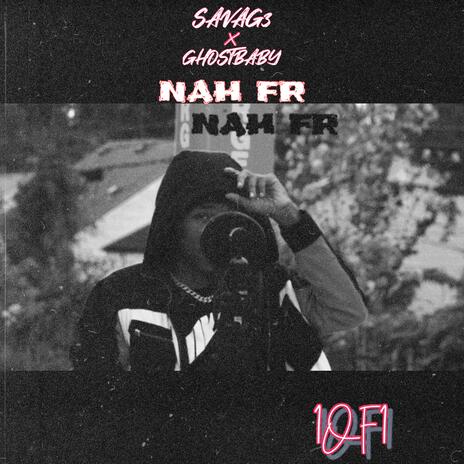 Nah FR ft. GhostBaby | Boomplay Music