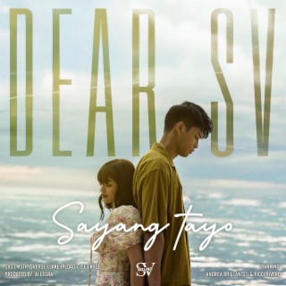 Sayang Tayo (Dear SV) ft. SV3, MSTRYOVERSE, Allegra, Jake P & KXLE lyrics | Boomplay Music