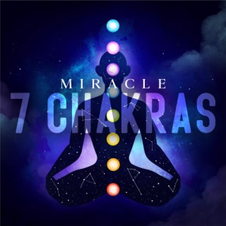 Miracle 7 Chakras: Deep Relaxation Zen Meditation and Spiritual Healing