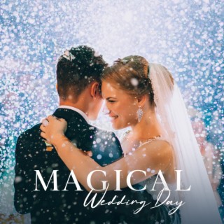 Magical Wedding Day: Beautiful Emotional Music, Romantic Love Songs