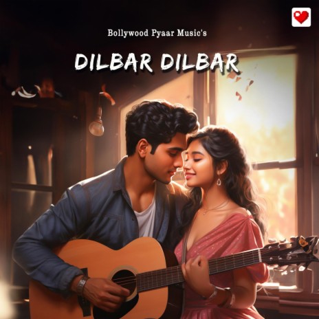 Dilbar Dilbar | Boomplay Music