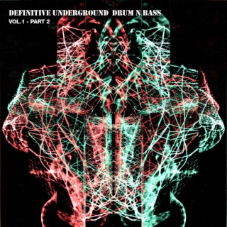 Definitive Underground Drum 'n'bass, Vol. 1 Pt. 2