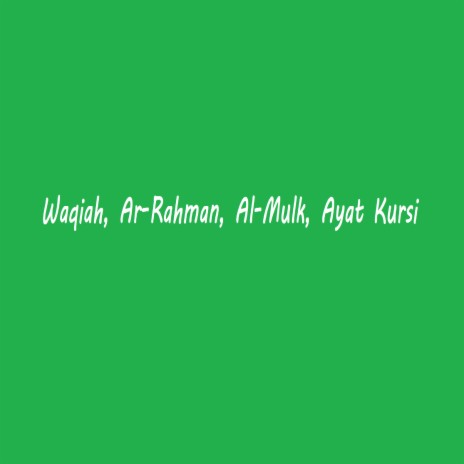 Waqiah, Ar-Rahman, Al-Mulk, Ayat Kursi | Boomplay Music