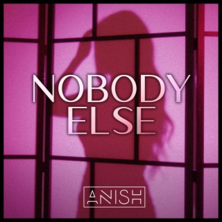 Nobody Else lyrics | Boomplay Music