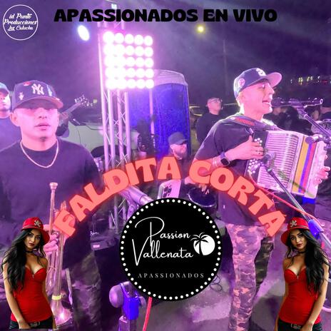 FALDITA CORTA PASSION VALLENATA EN VIVO APASSIONADOS | Boomplay Music